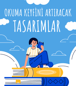 Okuma Keyfini Artıracak Tasarımlar